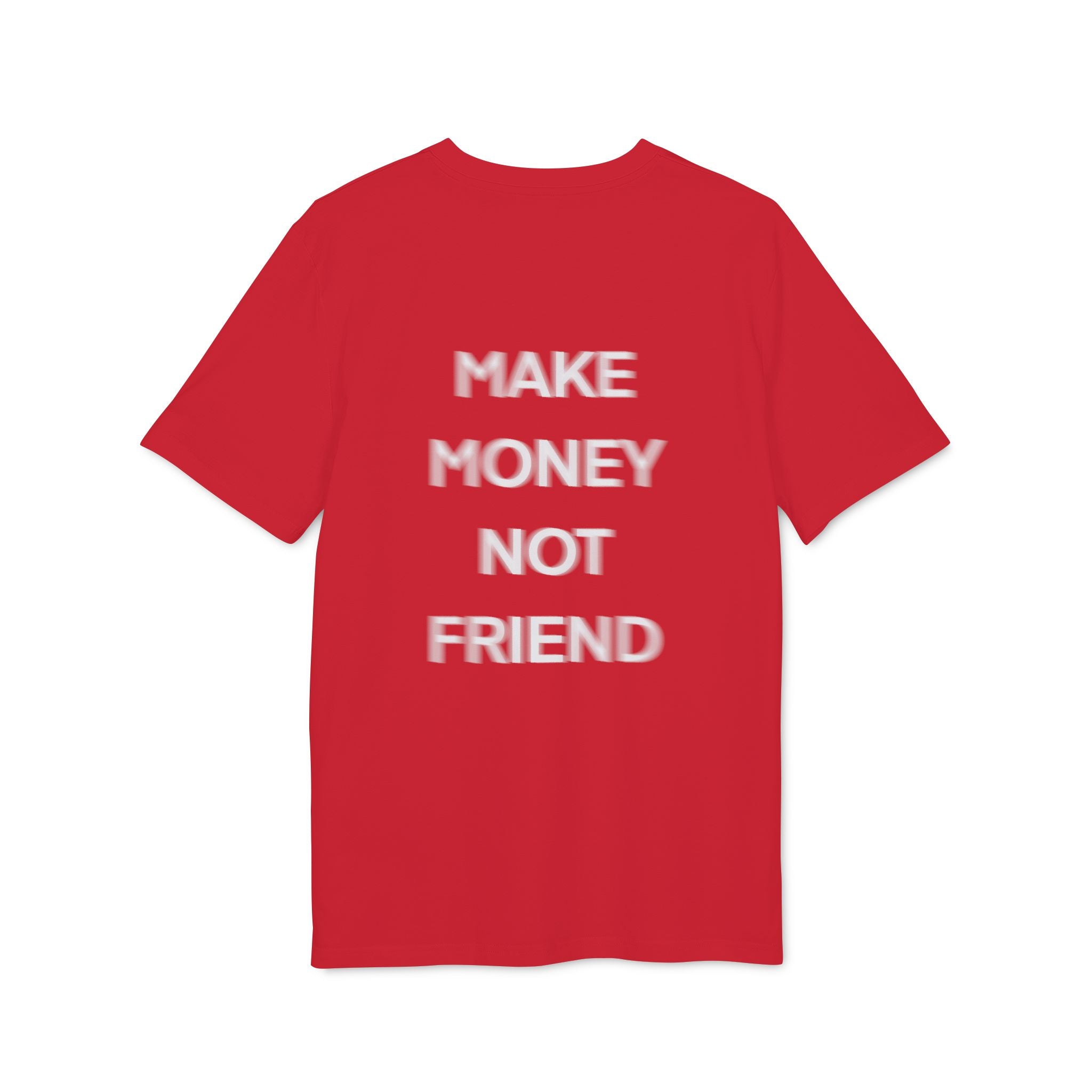 T-Shirt — Make money not friend