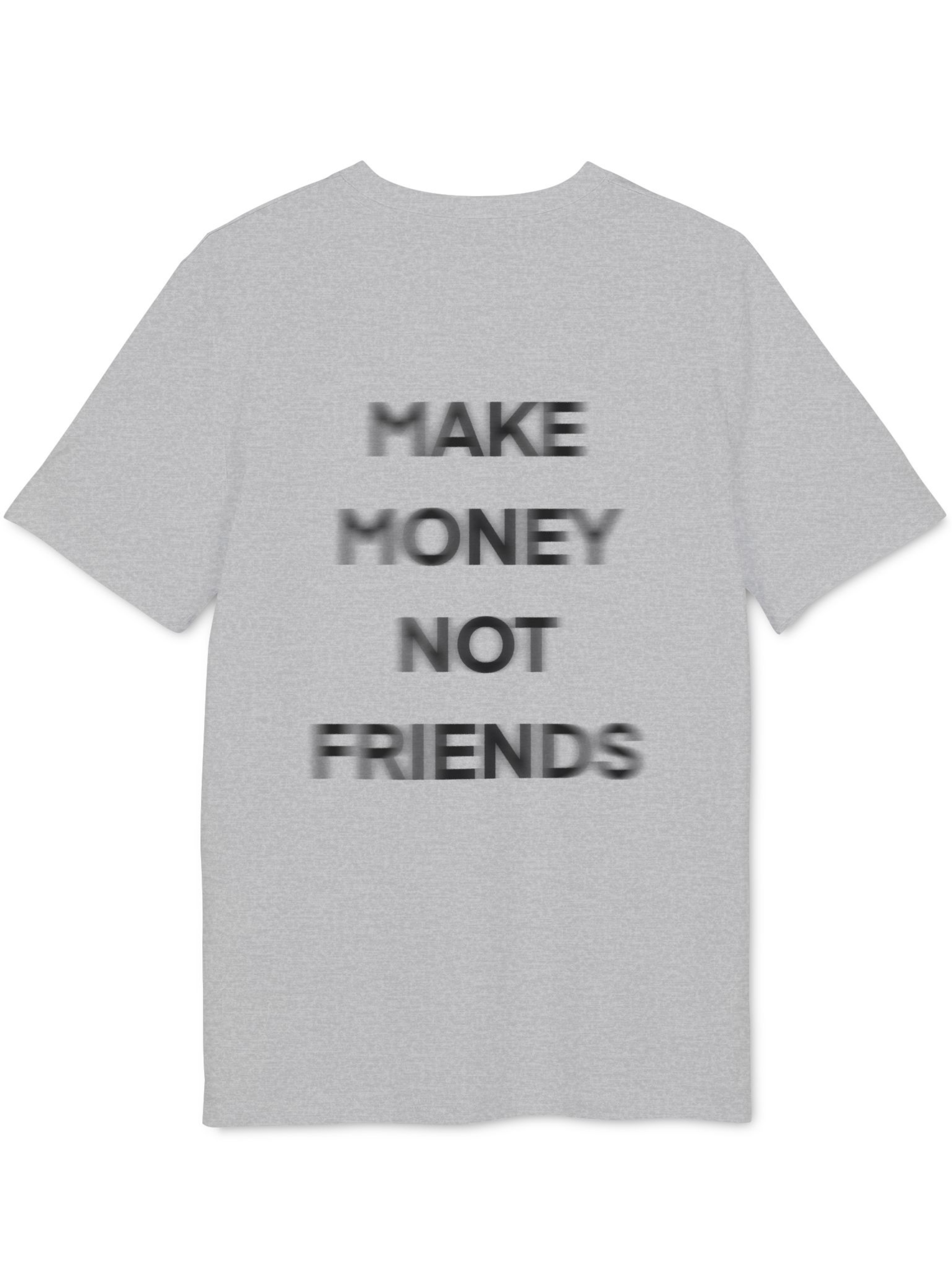 t-shirt make money not friends
