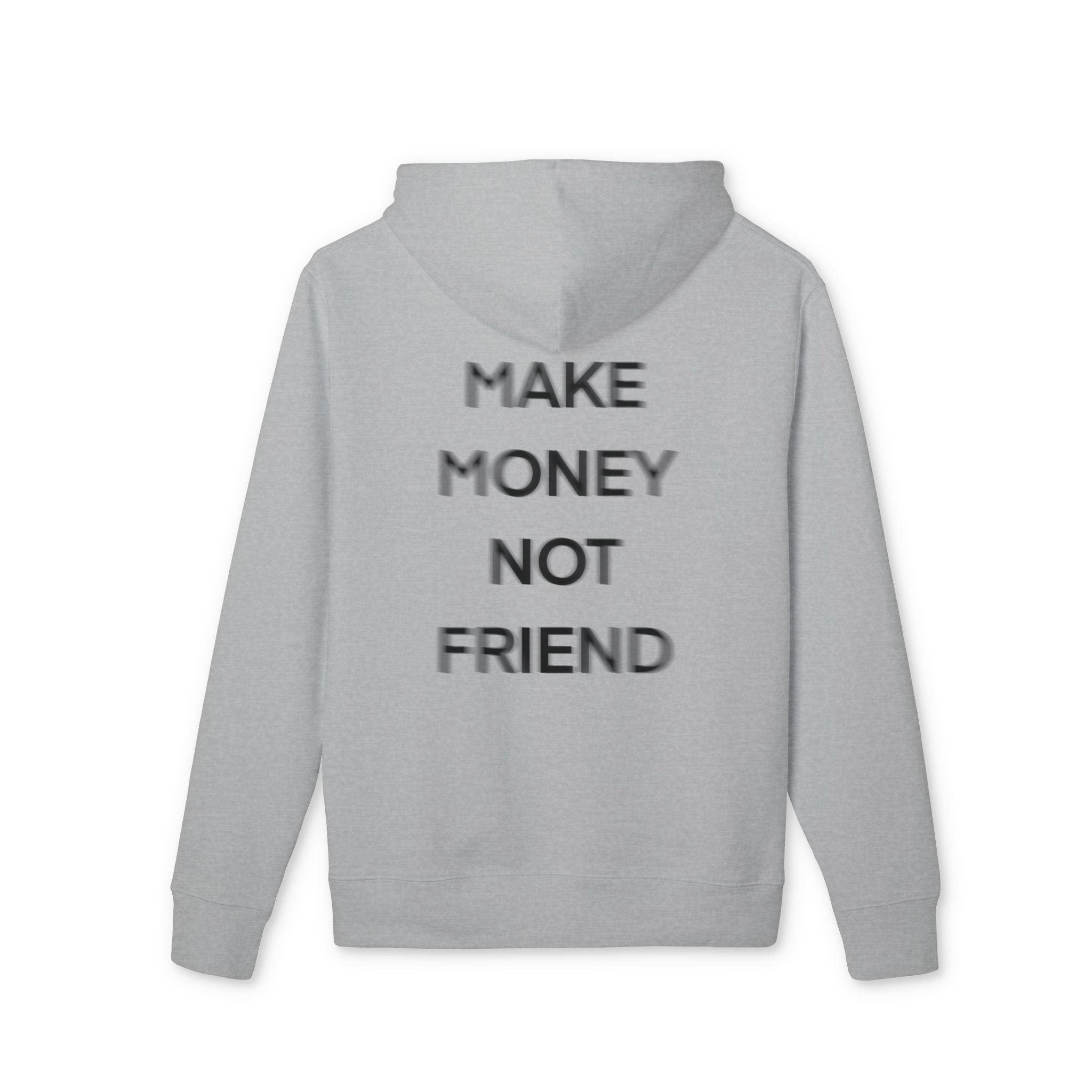 Hoodie — Make Money Not Friend