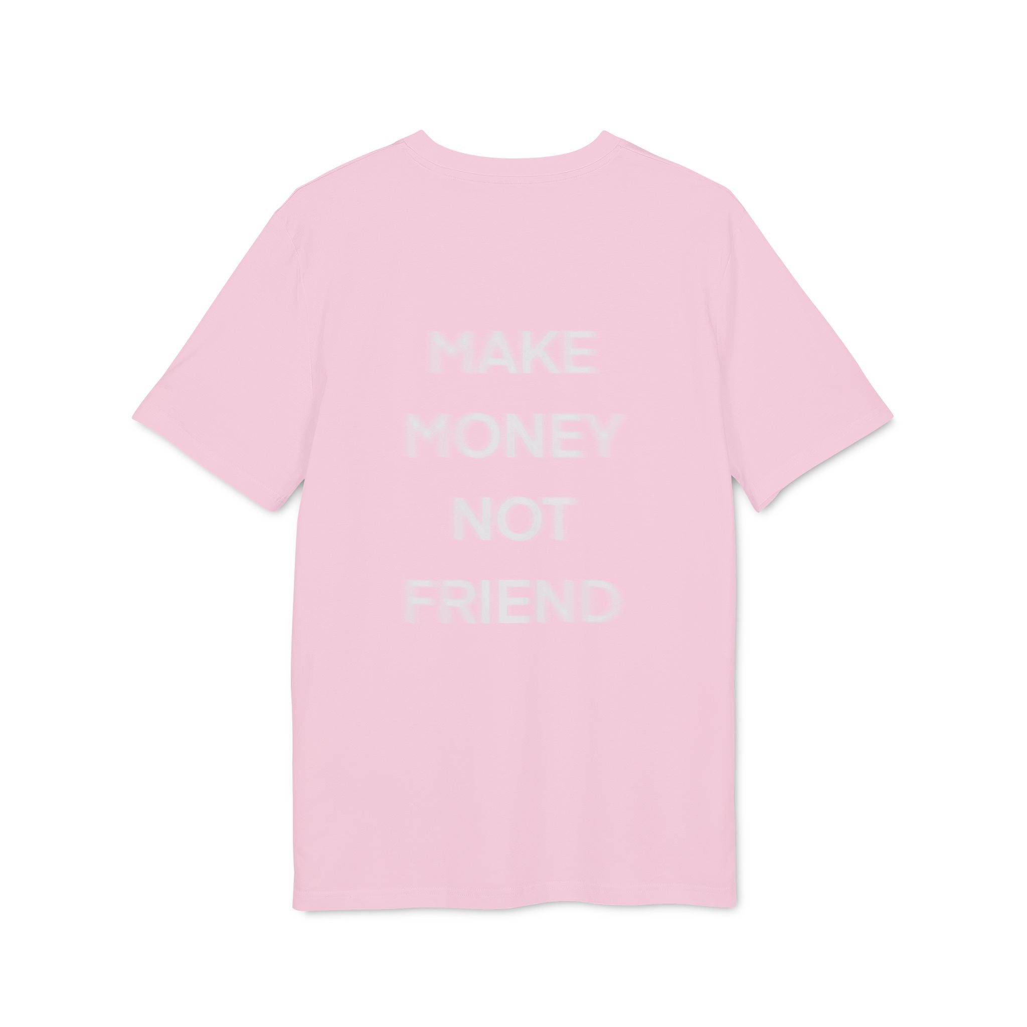 T-Shirt — Make money not friend