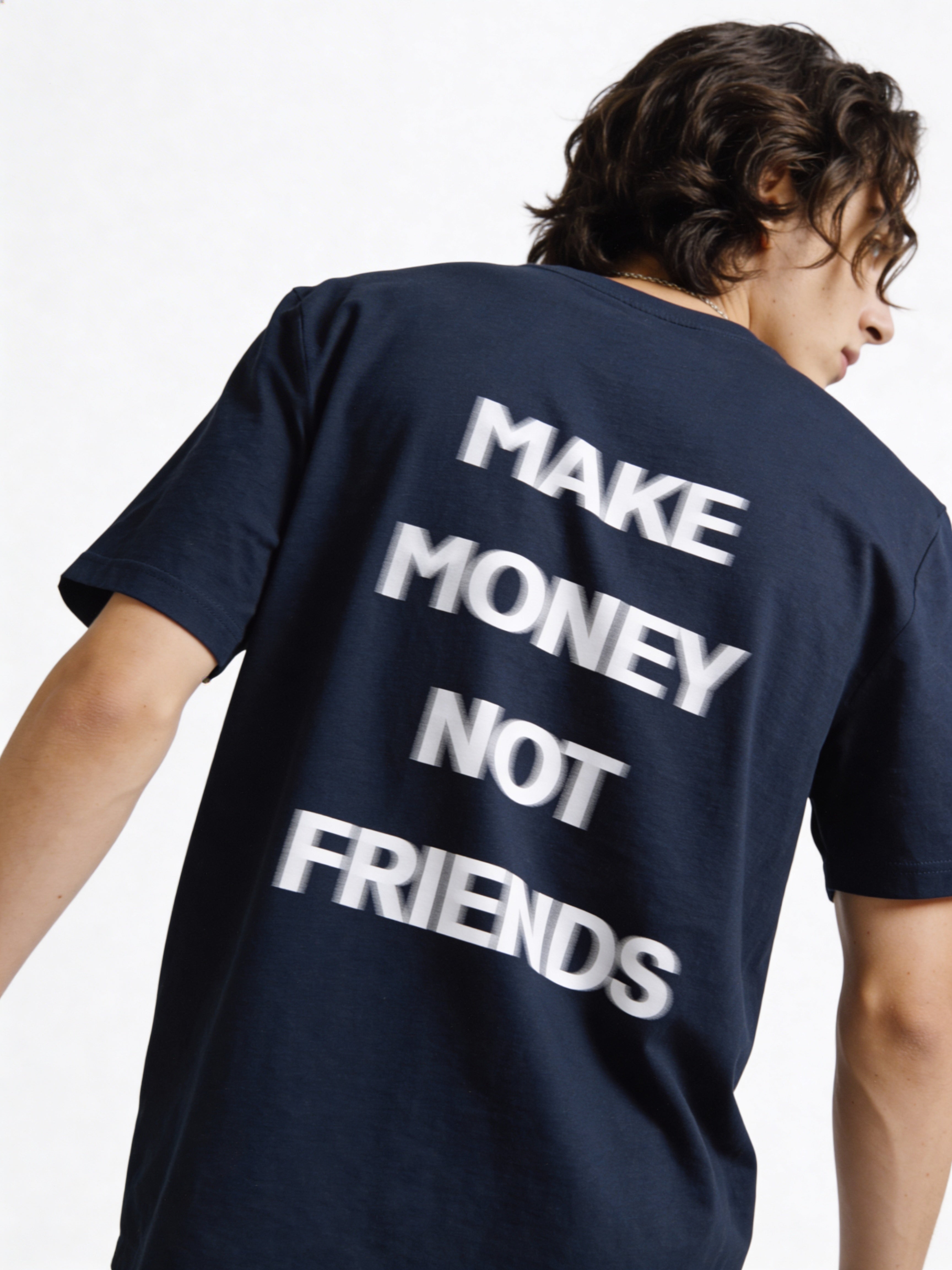 t-shirt make money not friends