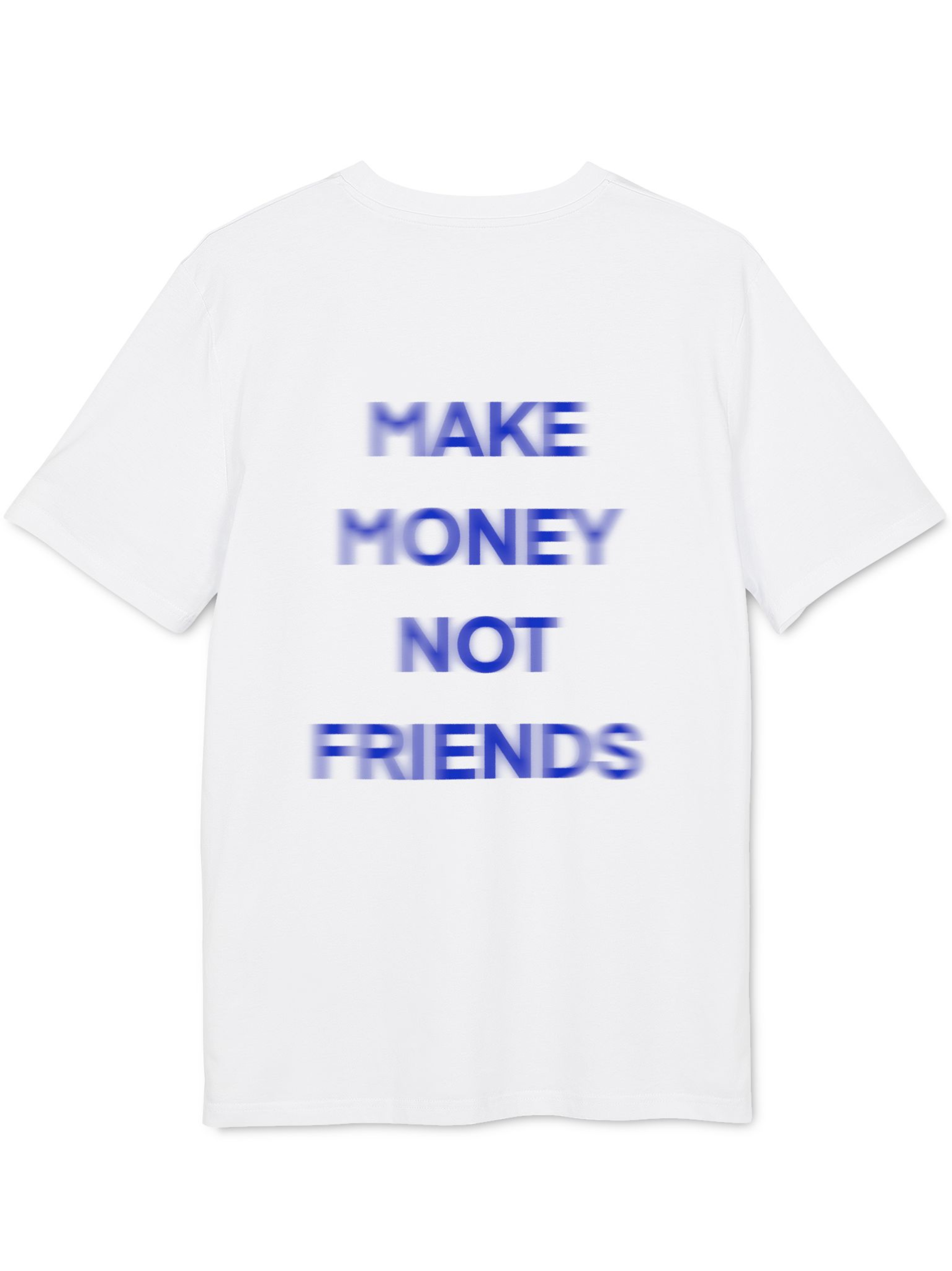 t-shirt make money not friends