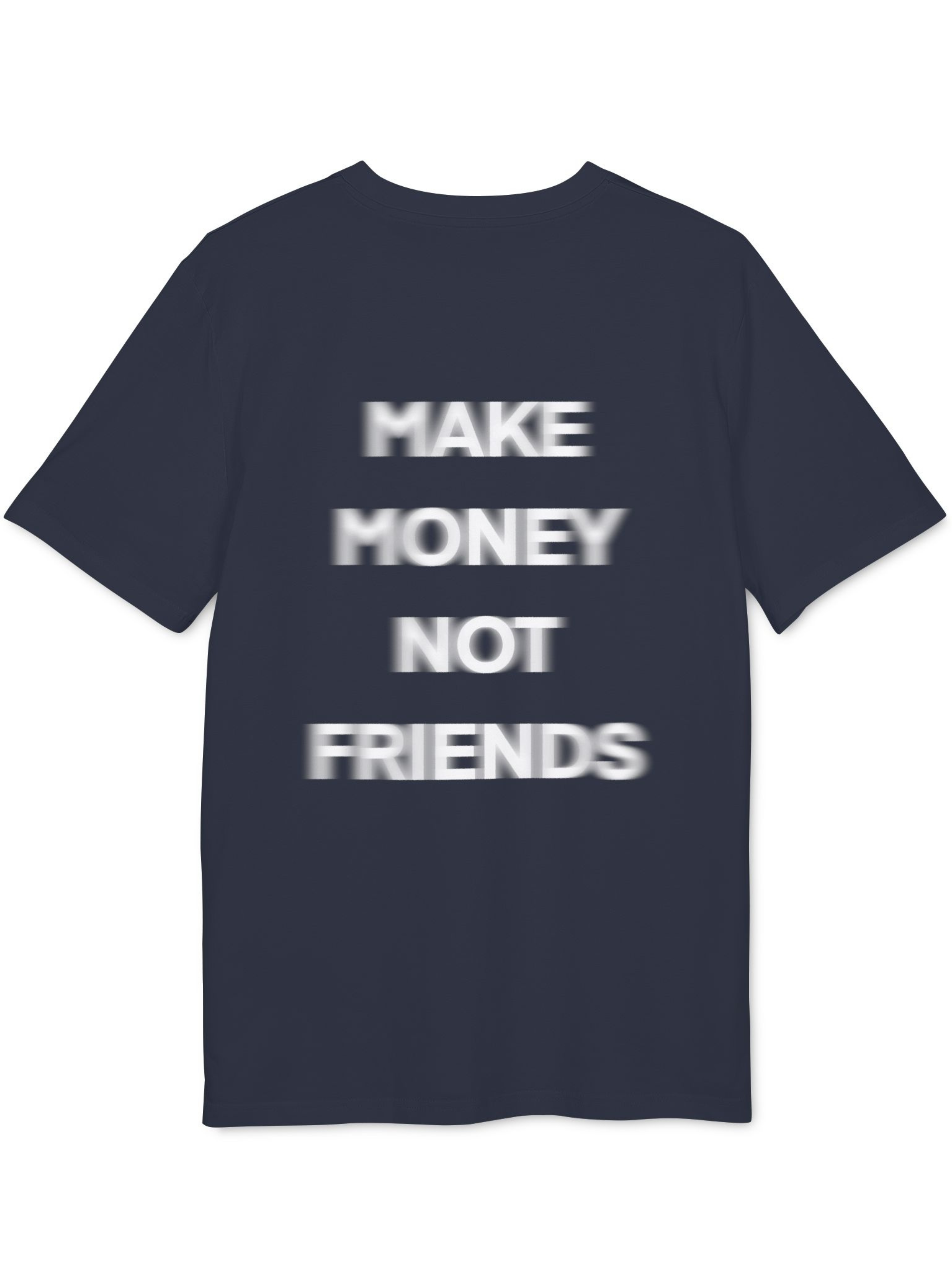 t-shirt make money not friends