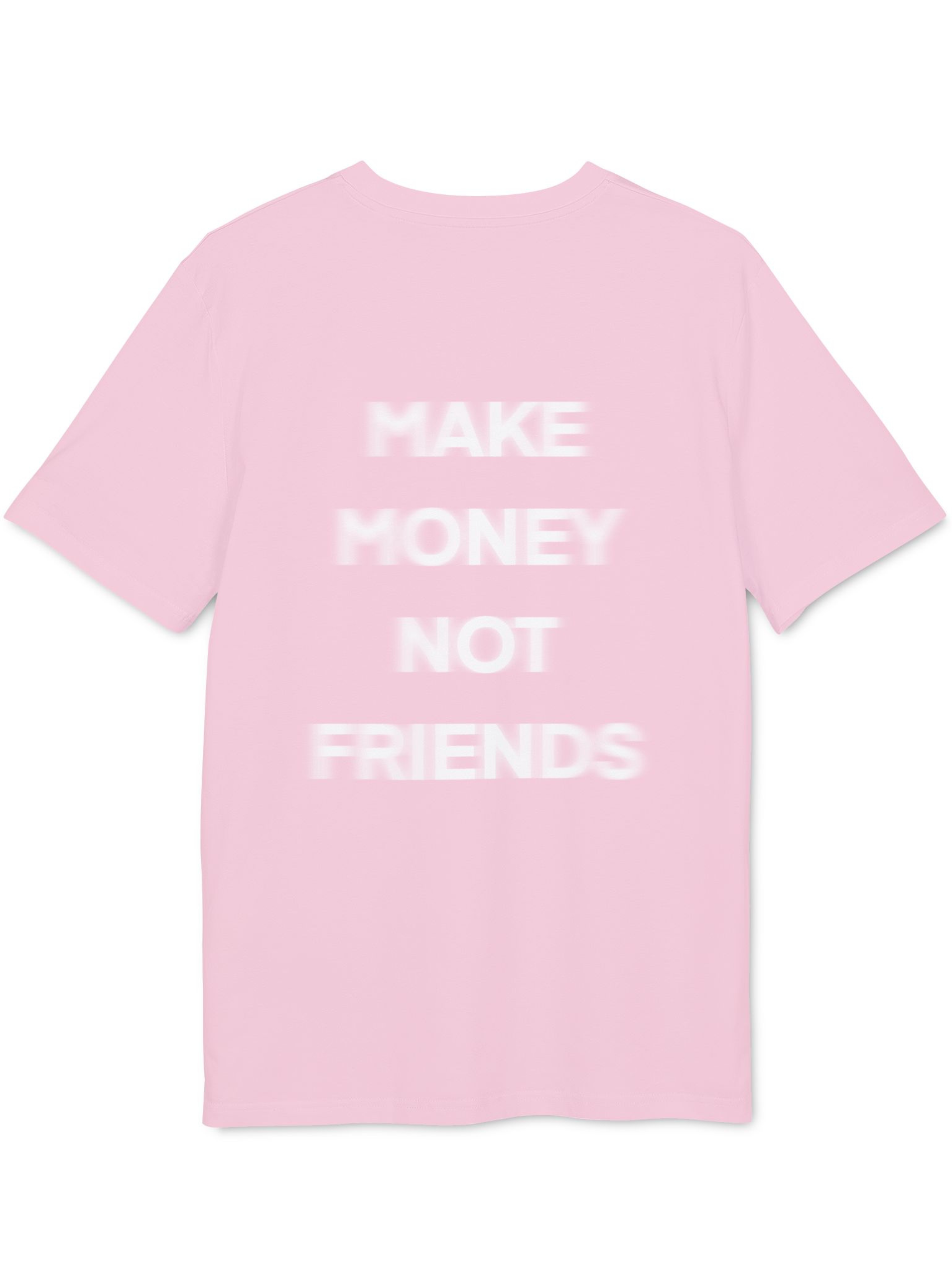 t-shirt make money not friends