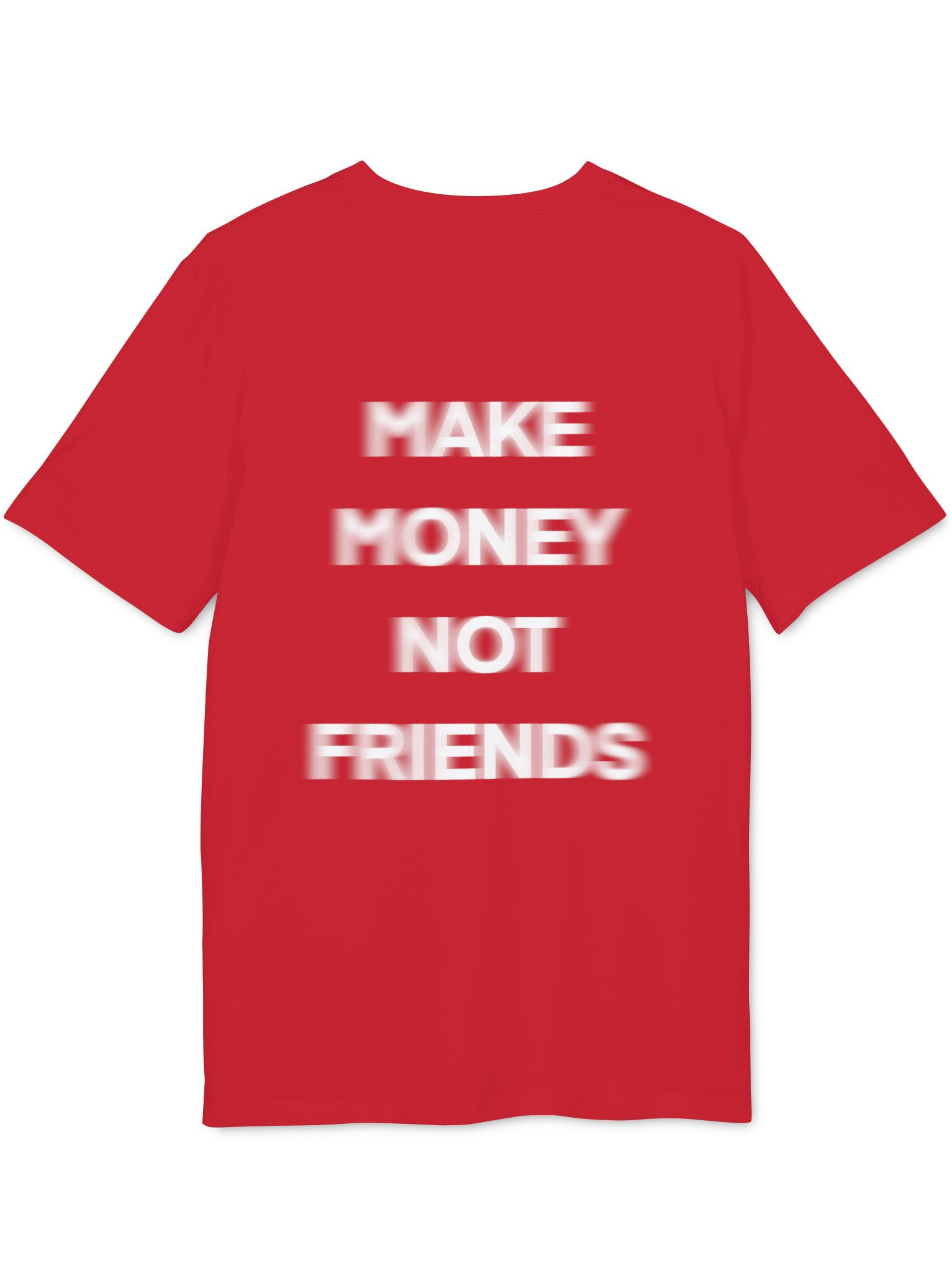 t-shirt make money not friends